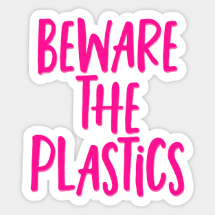 Beware the Plastics Teen Mean Girls Sticker Sticker